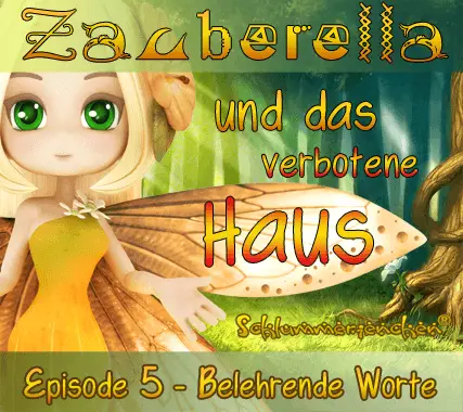 Zauberella und das verbotene Haus - Episode 5 - Belehrende Worte - Autor: Jens Pätz - Cover Bild - schlummerienchen.de