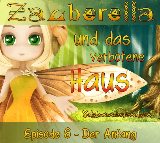Zauberella und das verbotene Haus - Episode 6 - Der Anfang - Autor: Jens Pätz - Cover Bild - schlummerienchen.de