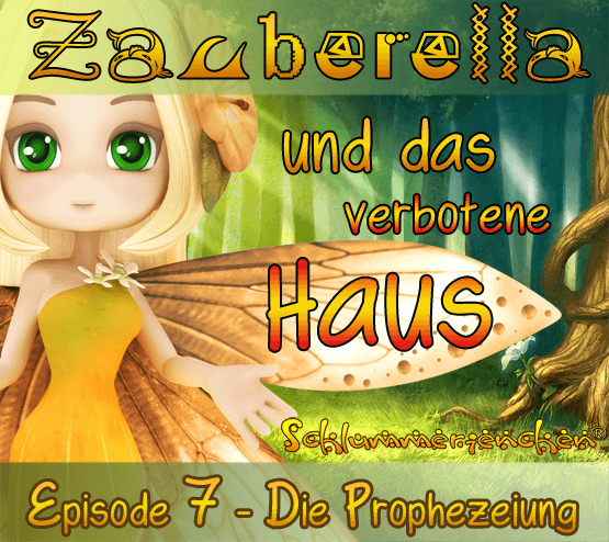 Zauberella und das verbotene Haus - Episode 7 - Die Prophezeiung - Autor: Jens Pätz - Cover Bild