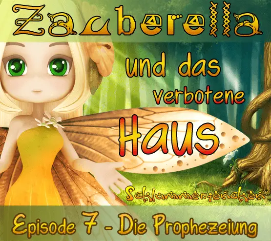 Zauberella und das verbotene Haus - Episode 7 - Die Prophezeiung - Autor: Jens Pätz - Cover Bild