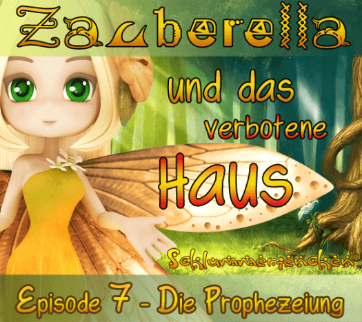 Zauberella und das verbotene Haus - Episode 7 - Die Prophezeiung - Autor: Jens Pätz - Cover Bild